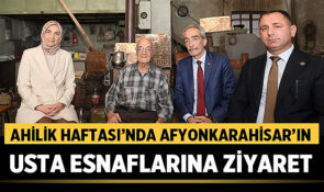 Ahilik Haftası’nda Afyonkarahisar’ın Usta Esnaflarına Ziyaret – Afyon Haberim – Güncel Afyon Haberleri, Son Dakika Afyon Gelişmeleri